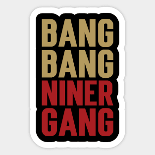 Bang Bang Niner Gang v5 Sticker